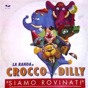 La Banda Di Crocco Dilly / Quelli Di Sabato Al Circo - Siamo Rovinati / Supercalifragilistic - Espiralidoso album flac