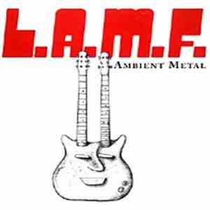 L.A.M.F. - Ambient Metal album flac