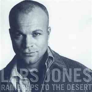 Lars Jones - Raindrops To The Desert album flac