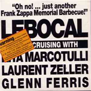 LeBocal - Oh No!... Just Another Frank Zappa Memorial Barbecue - The Alternate Episodes album flac
