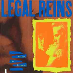 Legal Reins - Please, The Pleasure album flac