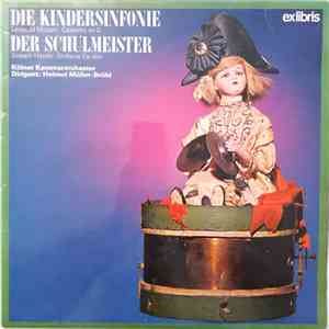 Leopold Mozart, Joseph Haydn, Kölner Kammerorchester, Helmut Müller-Brühl - Die Kindersinfonie / Der Schulmeister album flac
