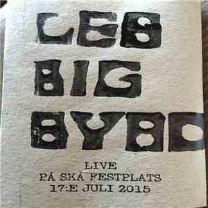 Les Big Byrd - Live På Skå Festplats 17:e Juli 2015 album flac