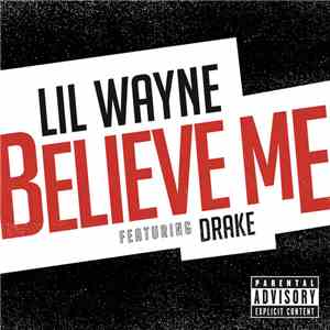 Lil Wayne Featuring Drake - Believe Me album flac