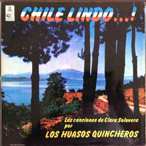 Los Huasos Quincheros - Chile Lindo...! Las Canciones De Clara Solovera Por Los Huasos Quincheros album flac
