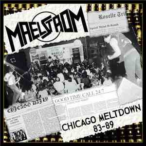 Maelstrom  - Chicago Meltdown 83-89 album flac