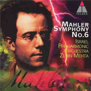 Mahler - Israel Philharmonic Orchestra, Zubin Mehta - Symphony No. 6 album flac