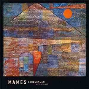 Mames Babegenush - Mames Babegenush With Strings album flac