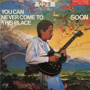 Masayoshi Takanaka - You Can Never Come To This Place/Soon album flac