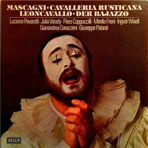 Mascagni · Leoncavallo · Luciano Pavarotti · Julia Varady · Piero Cappuccilli · Mirella Freni · Ingvar Wixell · Gianandrea Gavazzeni · Giuseppe Patané - Cavalleria Rusticana / Der Bajazzo album flac