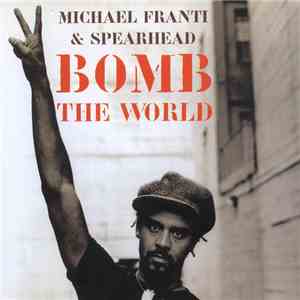 Michael Franti & Spearhead - Bomb The World album flac