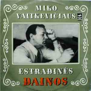 Mikas Vaitkevičius - Miko Vaitkevičiaus Estradinės Dainos album flac