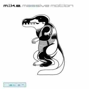 M.I.K.E. - Massive Motion album flac