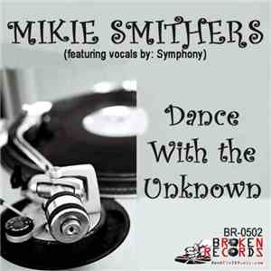 Mikie Smithers - Dance With The Unknown album flac