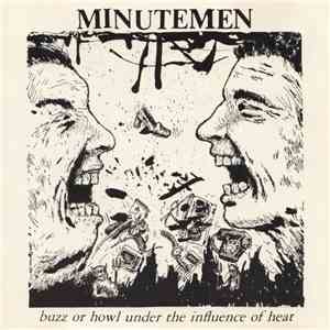 Minutemen - Buzz Or Howl Under The Influence Of Heat album flac