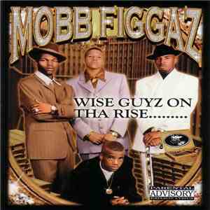 Mobb Figgaz - Wise Guyz On Tha Rise... album flac