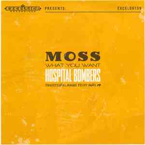 Moss  / Hospital Bombers - What You Want / Traditional Maori Fight Song #9 album flac