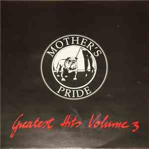 Mother's Pride  - Greatest Hits Volume 3 album flac