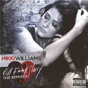 Nikki Williams - Kill Fk Marry (The Remixes) album flac