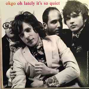OK Go - Oh Lately It's So Quiet album flac