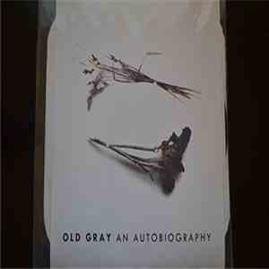 Old Gray - An Autobiography album flac