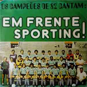 Os Campeões De 82 - Em Frente Sporting! album flac