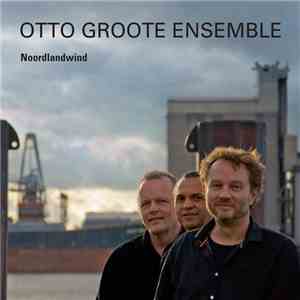Otto Groote Ensemble - Noordlandwind album flac