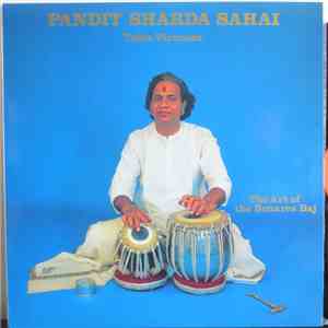 Pandit Sharda Sahai - Tabla Virtuoso - The Art Of The Benares Baj album flac