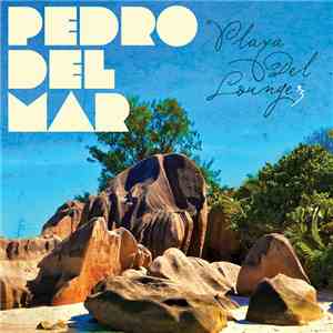 Pedro Del Mar - Playa Del Lounge 3 album flac