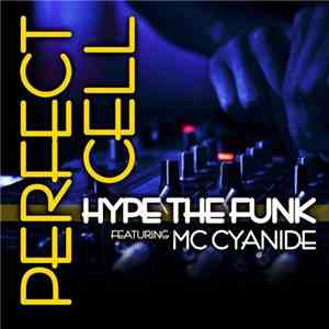 Perfect Cell featuring MC Cyanide - Hype The Funk album flac