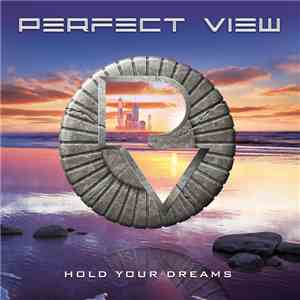 Perfect View - Hold Your Dreams album flac
