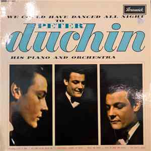 Peter Duchin, His Piano And Orchestra - We Could Have Danced All Night To Peter Duchin His Piano And Orchestra album flac