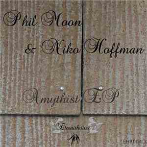 Phil Moon  & Niko Hoffman - Amythist EP album flac