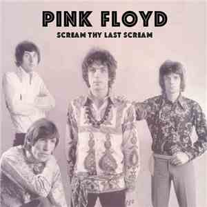 Pink Floyd - Scream Thy Last Scream album flac