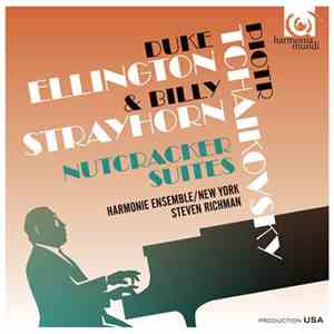 Piotr Ilyich Tchaikovsky, Duke Ellington, Billy Strayhorn ; Harmonie Ensemble/New York, Steven Richman - The Nutcracker Suites album flac
