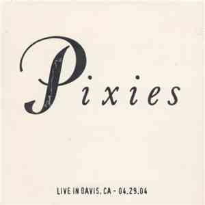 Pixies - Live In Davis, CA - 04.29.04 album flac
