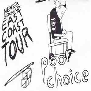 Poor Choice - Never Grow Up East Coast Tour album flac