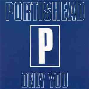 Portishead - Only You album flac