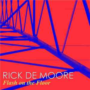 Rick De Moore - Flash On The Floor album flac