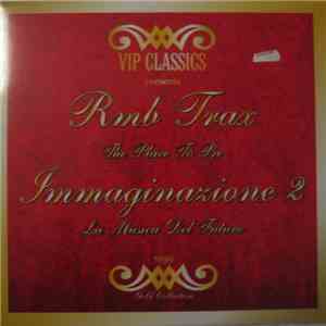 RMB Trax / Immaginazione 2 - The Place To Be / La Musica Del Futuro album flac