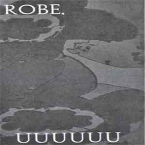 Robe. / UUUUUU - Split album flac