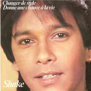 Shake  - Changer De Style / Donne Une Chance À La Vie album flac