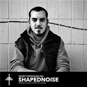 Shapednoise - Secret Thirteen Mix 086 album flac