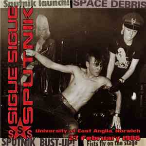 Sigue Sigue Sputnik - University Of East Anglia, Norwich - 27 February 1986 album flac