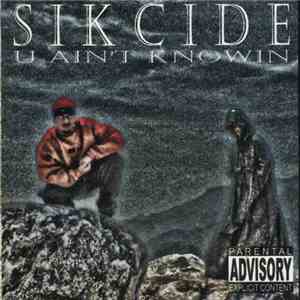 Sikcide - U Ain't Knowin album flac