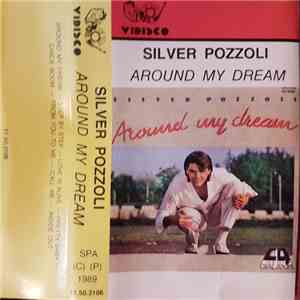Silver Pozzoli - Around My Dream album flac