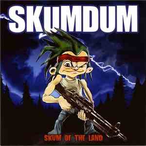 Skumdum - Skum Of The Land album flac