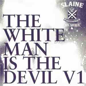 Slaine - The White Man Is The Devil V1 album flac