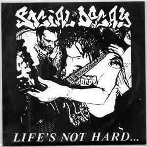 Social Decay - Life's Not Hard.... album flac