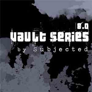 Subjected - Vault Series 8.0 album flac